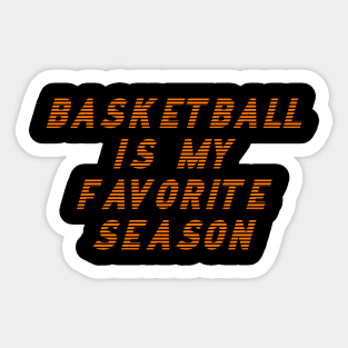 Basketball Is My Favorite Season v3 Sticker